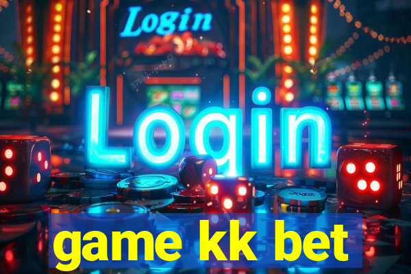 game kk bet